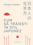 Cum sa traiesti in stil japonez