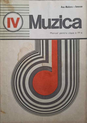 MUZICA. MANUAL PENTRU CLASA A IV-A-ANA MOTORA IONESCU foto