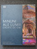 MINUNI ALE LUMII CREATE DE OM