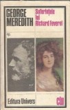 Suferintele lui Richard Feverel - George Meredith, Editura Univers, Clasic, Roman, 1981, Stare Buna