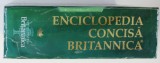 ENCICLOPEDIA CONCISA BRITANNICA , edtie coordonata de CORNELIA MARINESCU , 2009