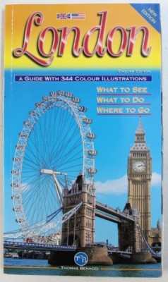 LONDON - A GUIDE WITH 344 COLOUR ILLUSTRATIONS - WHAT TO SEE , WHAT TO DO , WHERE TO GO , 2012 foto