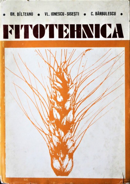 Fitotehnica, Gh. Bilteanu, Vl. Ionescu- Sisesti, C. Barbulescu
