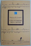 Cinci plimbari prin cartier, vol. I &ndash; Goncalo M. Tavares