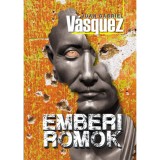 Emberi romok - Juan Gabriel V&aacute;squez