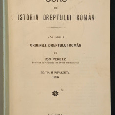 1926 Rara ISTORIA, ORIGINEA DREPTULUI ROMÂN autograf ION PERETZ 456 pag Juridic