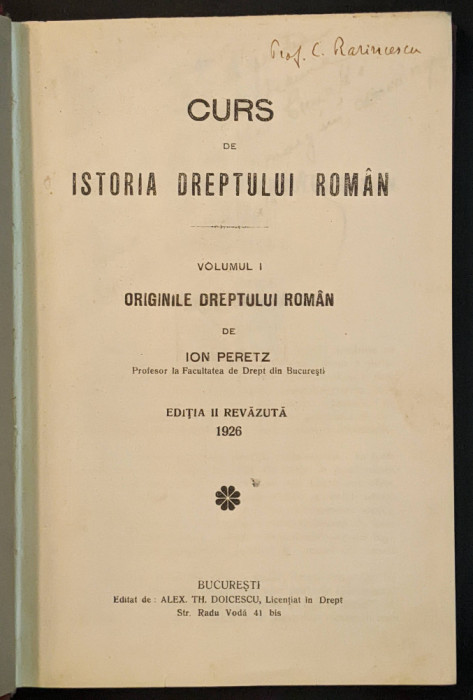 1926 Rara ISTORIA, ORIGINEA DREPTULUI ROM&Acirc;N autograf ION PERETZ 456 pag Juridic