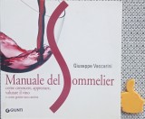 Manualul Somelierului Giuseppe Vaccarini Autograf | Carte Industrie Alimentara 2005 Italiana Giunta | Ilustratii Color 288 Pagini