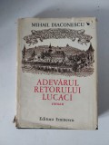 Mihail Diaconescu - Adevarul retorului Lucaci