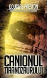 Cumpara ieftin Canionul Tiranozaurului/Douglas Preston, Rao