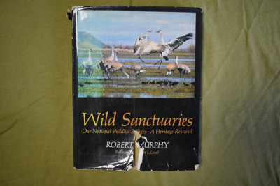 Robert Murphy Wild sanctuaries Our national wildlife refuges 1968 foto