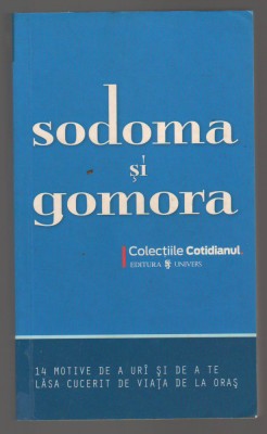 C10581 - SODOMA SI GOMORA. 14 MOTIVE DE A URI SI DE A TE LASA CUCERIT DE VIATA.. foto