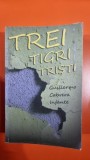 TREI TIGRI TRISTI , GUILLERMO CABRERA INFANTE