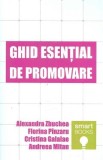 Ghid esential de promovare - Alexandra Zbuchea, Florina Pinzaru