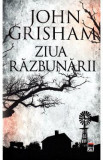 Ziua razbunarii - John Grisham