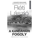 A kandah&aacute;ri fogoly - Embervad&aacute;szat a t&aacute;libok f&ouml;ldj&eacute;n - R&eacute;ti L&aacute;szl&oacute;