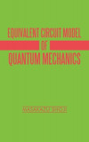 Equivalent Circuit Model of Quantum Mechanics