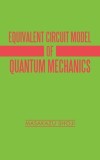 Equivalent Circuit Model of Quantum Mechanics