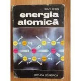 ENERGIA ATOMICA - IOAN URSU