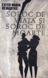 Erich Maria Remarque - Soroc de viata si soroc de moarte (coperti cartonate)
