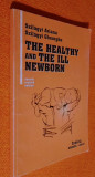 The Healthy and the Ill Newborn - Szilagyi Ariana si Gheorghe, second edition