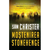 Mostenirea Stonehenge - Sam Christer