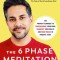 The Six Phase Meditation: Make Magic, Regain Focus, and Move from Overwhelm to Total Wellness with the Revolutionary 6-Phase Meditation