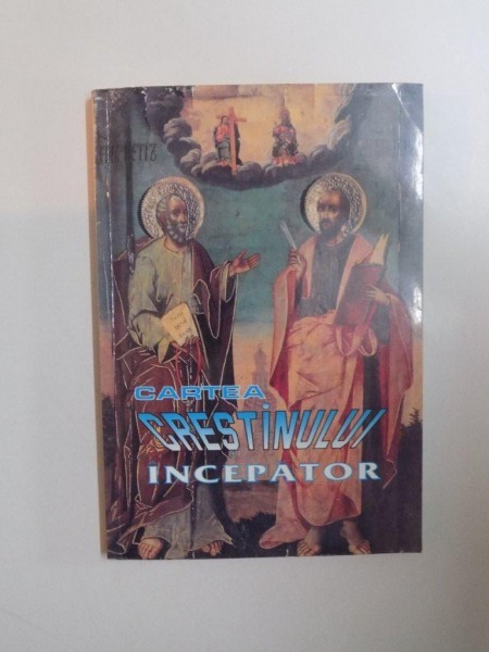 CARTEA CRESTINULUI INCEPATOR de MIHAI RADULESCU 1996