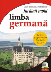 &Icirc;nvățați rapid limba germană. Iniţiere și aprofundare: nivelurile A1 A2 B1 3 x CD audio (resigilat) - Editura Altele