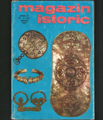 MAGAZIN ISTORIC - REVISTA ISTORIE - ANUL III NR. 4 (25) APRILIE 1969 foto