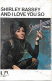 Shirley Bassey - And I Love You So, Caseta audio