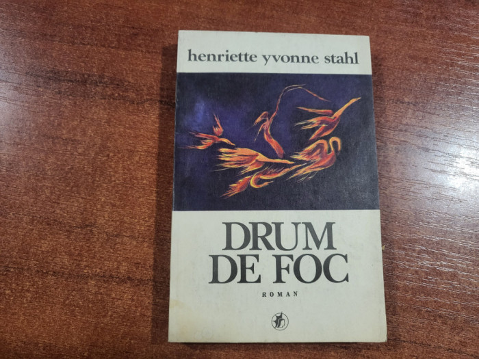 Drum de foc de Henriette Yvonne Stahl