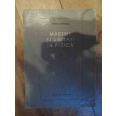 Marimi Si Unitati In Fizica Vol.1 - Mircea Oncescu ,540360