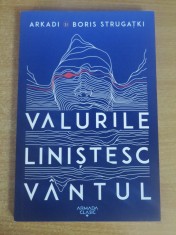 Valurile linistesc vantul - Arkadi Strugatki, Boris Strugatki