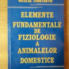 Elemente fundamentale de fiziologie a animalelor domestice - Nicolae Constantin
