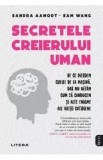 Secretele creierului uman - Sandra Aamodt, Sam Wang