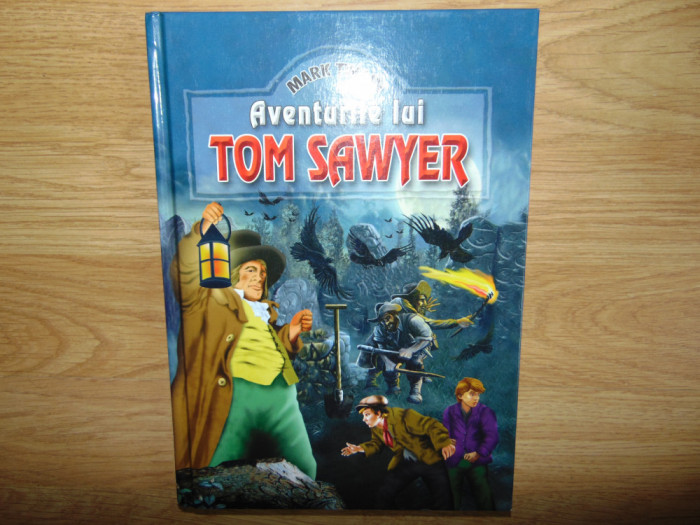 AVENTURILE LUI TOM SAWYER -MARK TWAIN ANUL 2007