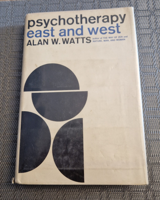 Psychotherapy east and west Alan W. Watts