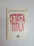 Cumpara ieftin Cetatea totală &ndash; Aut. Constantin Dumitrescu, Ed. Eminescu, 1992