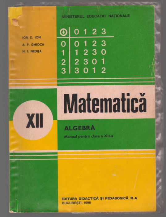 C9772 - MATEMATICA. ALGEBRA CLASA XII - ION, GHIOCA, NEDITA