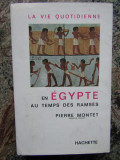 La vie quotidienne en Egypte au temps des Ramses- Pierre Montet