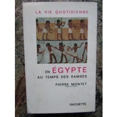 La vie quotidienne en Egypte au temps des Ramses- Pierre Montet