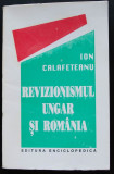 Ion Calafeteanu - Revizionismul ungar și Rom&acirc;nia