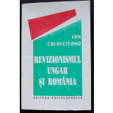 Ion Calafeteanu - Revizionismul ungar și Rom&acirc;nia