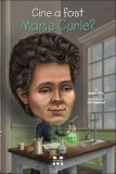 Cumpara ieftin Cine a fost Marie Curie?/Megan Stine