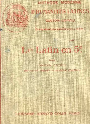 Le Latin en 5e. Grammaire, vocabulaire, exercices... par Gaston Cayrou et al.