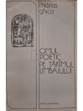 Marius Ghica - Omul poetic pe taramul limbajului (Editia: 1989)