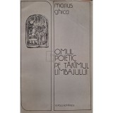 Marius Ghica - Omul poetic pe taramul limbajului (Editia: 1989)