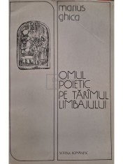 Marius Ghica - Omul poetic pe taramul limbajului (Editia: 1989) foto