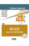 Religie. Cultul ortodox - Clasa 3 - Caiet - Cristina Benga, Aurora Ciachir, Niculina Filat, Mihaela Ghitiu, Ioana Niculae
